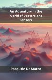 An Adventure in the World of Vectors and Tensors (eBook, ePUB)