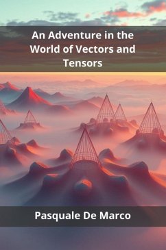 An Adventure in the World of Vectors and Tensors (eBook, ePUB) - de Marco, Pasquale