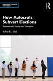 How Autocrats Subvert Elections (eBook, ePUB)