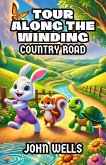 Tour Along the Winding Country Road (eBook, ePUB) Tour Along the Winding Country Road (eBook, ePUB)