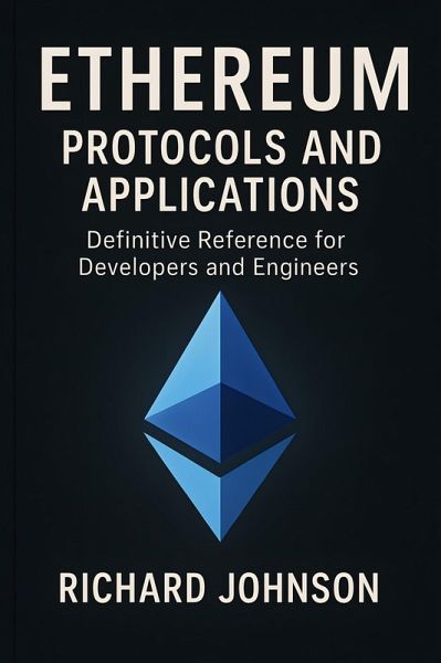 Ethereum Protocols and Applications (eBook, ePUB) Ethereum Protocols and Applications (eBook, ePUB)