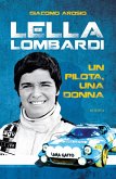 Lella Lombardi. Un pilota, una donna Lella Lombardi. Un pilota, una donna