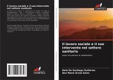 Il lavoro sociale e il suo intervento nel settore sanitario Il lavoro sociale e il suo intervento nel settore sanitario