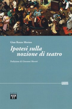 Ipotesi sulla nozione di teatro - Morteo, Gian Renzo Ipotesi sulla nozione di teatro - Morteo, Gian Renzo