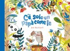 C'è solo un papà come te C'è solo un papà come te