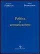 Politica e comunicazione Politica e comunicazione