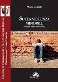 Sulla violenza minorile. Alcune storie come altre Sulla violenza minorile. Alcune storie come altre