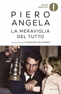 La meraviglia del tutto. Conversazioni con Massimo Polidoro - Angela, Piero; Polidoro, Massimo