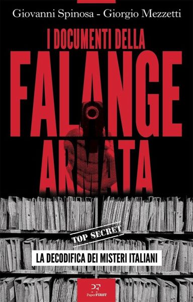 I documenti della Falange armata. La decodifica dei misteri italiani I documenti della Falange armata. La decodifica dei misteri italiani