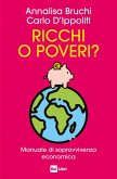 Ricchi o poveri? Manuale di sopravvivenza economica Ricchi o poveri? Manuale di sopravvivenza economica