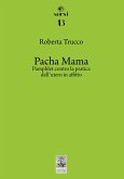 Pacha Mama. Pamphlet contro la pratica dell'utero in affitto