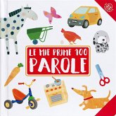 Le mie prime 100 parole Le mie prime 100 parole
