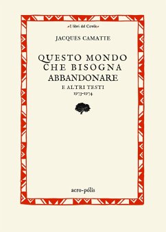 Questo mondo che bisogna abbandonare. E altri testi 1973-1974 - Camatte, Jacques