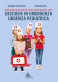 Decidere in emergenza urgenza pediatrica Decidere in emergenza urgenza pediatrica