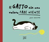 Il gatto che non voleva fare niente Il gatto che non voleva fare niente