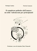 Il complesso poliedro dell'amore: un utile vademecum per principianti Il complesso poliedro dell'amore: un utile vademecum per principianti