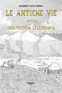 Cover Le antiche vie ovvero una vicenda leggendaria