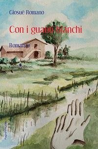 Con i guanti bianchi - Romano, Giosuè Con i guanti bianchi - Romano, Giosuè