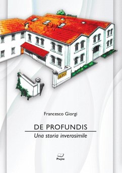 De profundis. Una storia inverosimile - Giorgi, Francesco