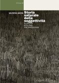 Storia naturale della soggettività. Filosofia, etologia, psicopatologia Storia naturale della soggettività. Filosofia, etologia, psicopatologia
