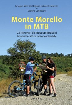 Monte Morello in MTB. 22 itinerari cicloescursionistici - Landeschi, Stefano