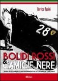 Bolidi rossi & camice nere. Storia delle competizioni automobilistiche durante il fascismo Bolidi rossi & camice nere. Storia delle competizioni automobilistiche durante il fascismo