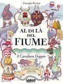 Al di là del fiume. Il cavaliere doppio Al di là del fiume. Il cavaliere doppio