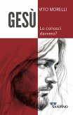 Gesù. Lo conosci davvero? Gesù. Lo conosci davvero?