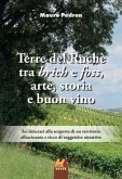 Terre del Ruchè. Tra brich e foss, arte, storia e buon vino Terre del Ruchè. Tra brich e foss, arte, storia e buon vino