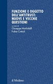 Funzione e oggetto dell'antitrust: nuove e vecchie questioni Funzione e oggetto dell'antitrust: nuove e vecchie questioni