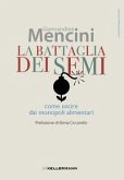 La battaglia dei semi. Come uscire dai monopoli alimentari La battaglia dei semi. Come uscire dai monopoli alimentari