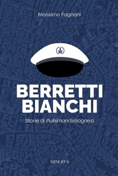 Cover Berretti bianchi. Storie di Pulismani bolognesi