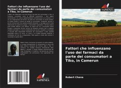 Fattori che influenzano l'uso dei farmaci da parte dei consumatori a Tiko, in Camerun - Chana, Robert