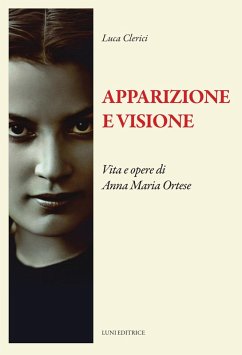 Cover Apparizione e visione. Vita e opere di Anna Maria Ortese