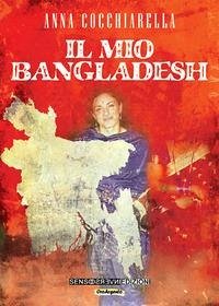 Il mio Bangladesh - Cocchiarella, Anna