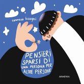Pensieri sparsi di una persona per altre persone Pensieri sparsi di una persona per altre persone