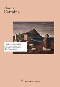 Cover La vita vulnerabile. Saba e il 'romanzo' del Canzoniere