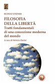 Filosofia della libertà. Tratti fondamentali di una concezione moderna del mondo Filosofia della libertà. Tratti fondamentali di una concezione moderna del mondo