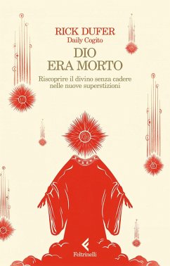 Dio era morto. Riscoprire il divino senza cadere nelle nuove superstizioni Cover Dio era morto. Riscoprire il divino senza cadere nelle nuove superstizioni