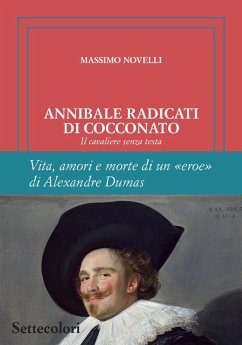 Cover Annibale Radicati di Cocconato. Il cavaliere senza testa. Vita, amori e morte di un 'eroe' di Alexandre Dumas