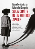 Sola con te in un futuro aprile Sola con te in un futuro aprile