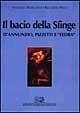 Cover Il bacio della sfinge. D'Annunzio, Pizzetti e «Fedra»
