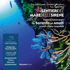 I sentieri del mare delle sirene. Trekking subacqueo da Sorrento ad Amalfi nell'AMP di Punta Campanella. Ediz. italiana e inglese - Carrada, Gian Carlo; Russo, Giovanni Fulvio I sentieri del mare delle sirene. Trekking subacqueo da Sorrento ad Amalfi nell'AMP di Punta Campanella. Ediz. italiana e inglese - Carrada, Gian Carlo; Russo, Giovanni Fulvio