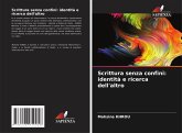 Scrittura senza confini: identità e ricerca dell'altro Scrittura senza confini: identità e ricerca dell'altro