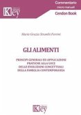 Gli alimenti. Principi generali ed applicazioni pratiche alla luce delle evoluzioni concettuali della famiglia contemporanea Gli alimenti. Principi generali ed applicazioni pratiche alla luce delle evoluzioni concettuali della famiglia contemporanea