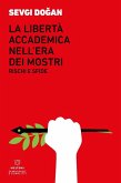 La libertà accademica nell'era dei mostri. Rischi e sfide La libertà accademica nell'era dei mostri. Rischi e sfide