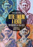 Oltre i mulini a vento. Don Chisciotte ad ogni costo Oltre i mulini a vento. Don Chisciotte ad ogni costo