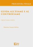 Guida all'esame e al controesame. Trent'anni dopo Guida all'esame e al controesame. Trent'anni dopo