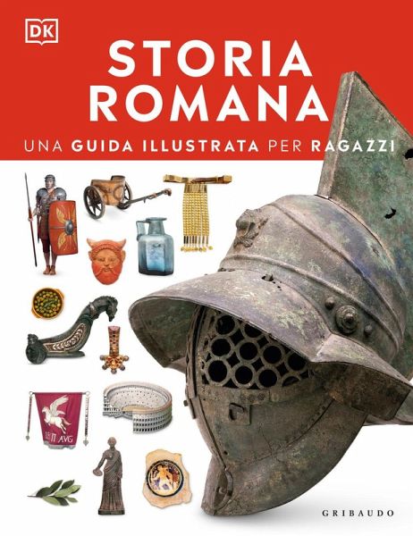 Storia romana. Una guida illustrata per ragazzi Storia romana. Una guida illustrata per ragazzi