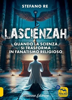 Cover La scienzah. Quando la scienza si trasforma in fanatismo religioso